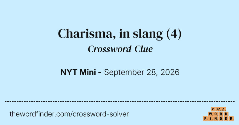 Charisma, in slang crossword clue image