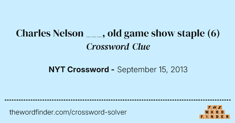 Charles Nelson ___, old game show staple crossword clue image