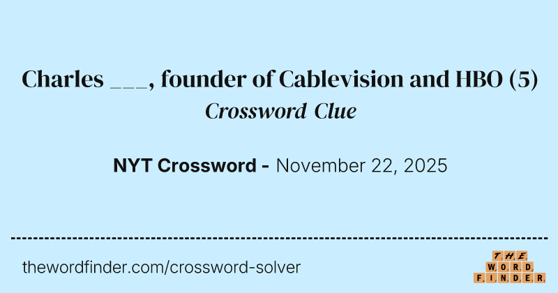 Charles ___, founder of Cablevision and HBO crossword clue image