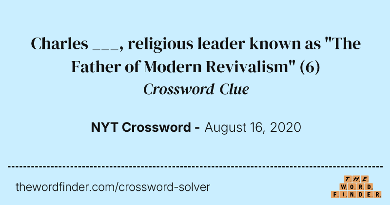Charles ___, religious leader known as "The Father of Modern Revivalism" crossword clue image