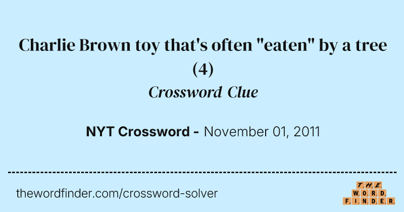 Charlie Brown toy that's often "eaten" by a tree crossword clue image