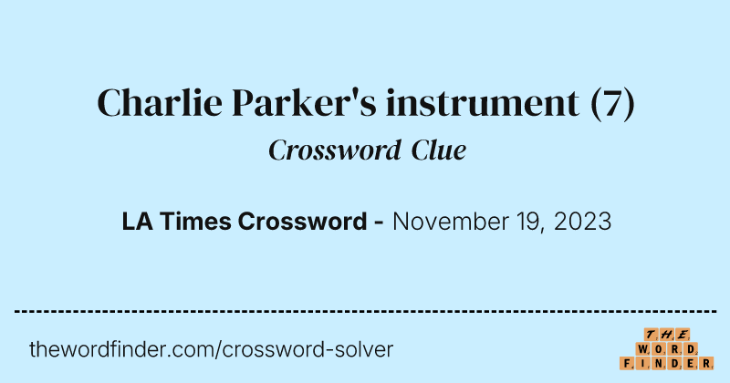 Charlie Parker's instrument crossword clue image