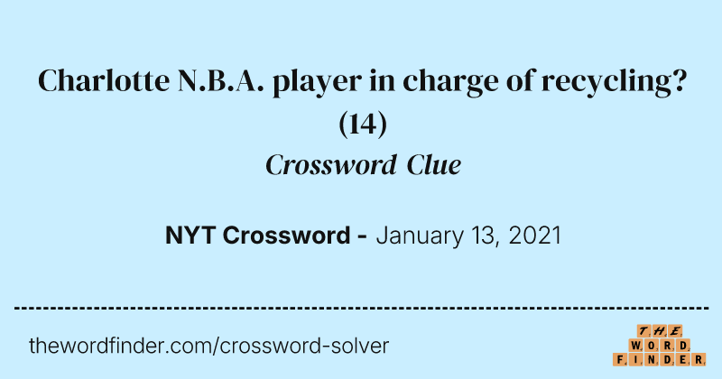 Charlotte N.B.A. player in charge of recycling? crossword clue image