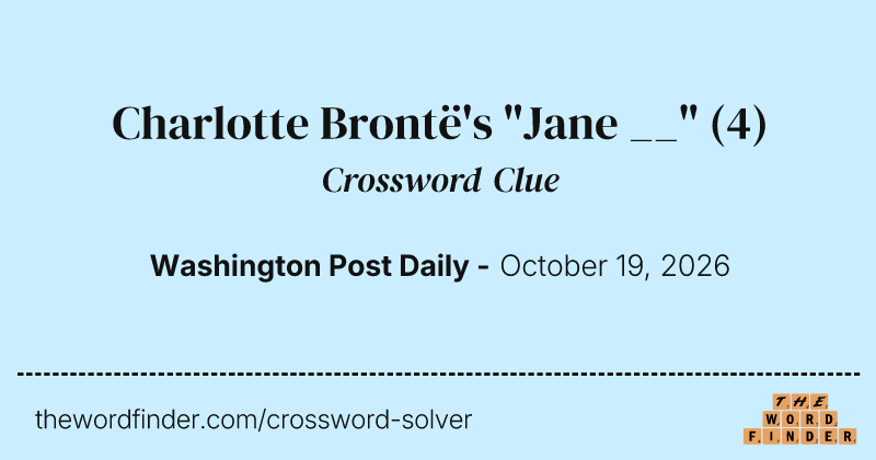 Charlotte Brontë's "Jane __" crossword clue image