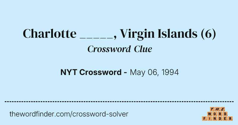 Charlotte _____, Virgin Islands crossword clue image