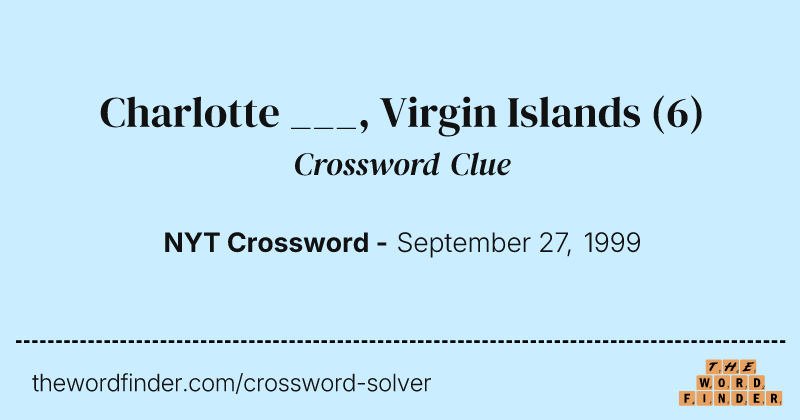 Charlotte ___, Virgin Islands crossword clue image