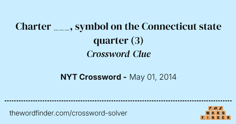 Charter ___, symbol on the Connecticut state quarter crossword clue image