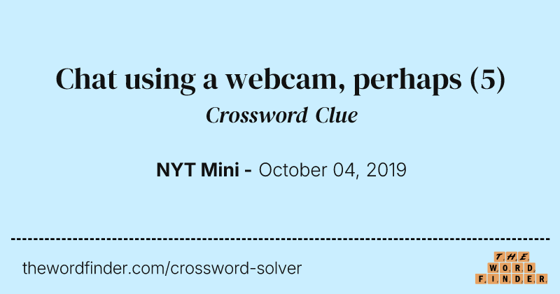 Chat using a webcam, perhaps crossword clue image