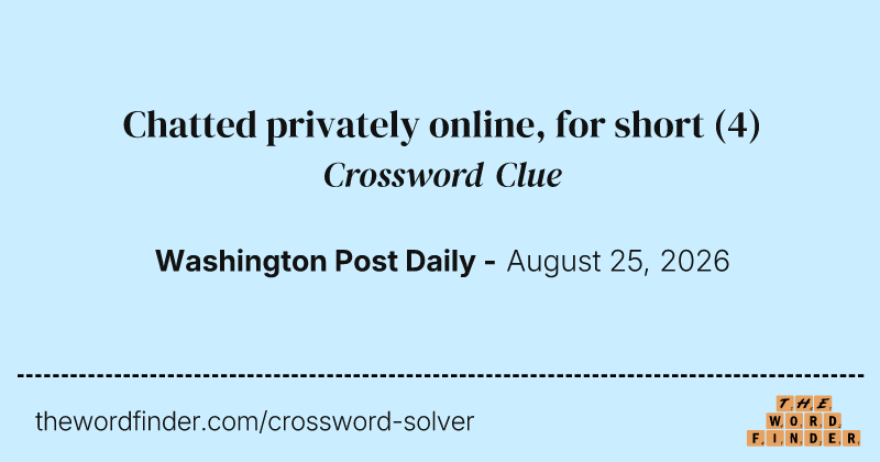 Chatted privately online, for short crossword clue image