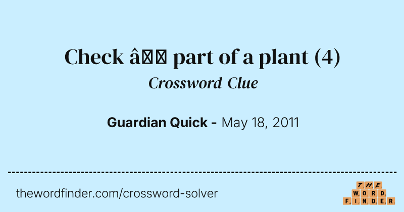 Check — part of a plant crossword clue image