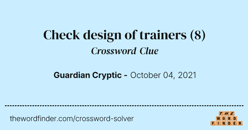 Check design of trainers crossword clue image