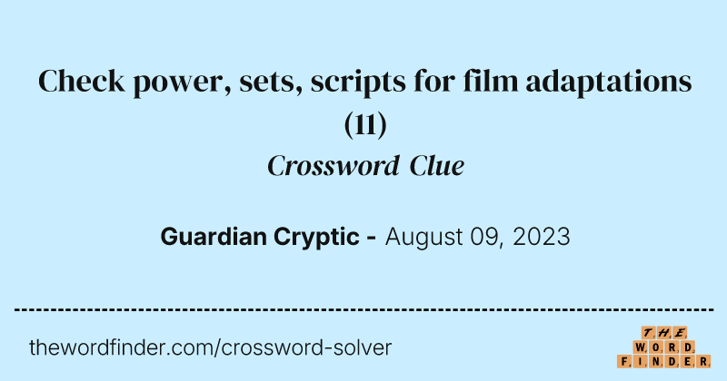 Check power, sets, scripts for film adaptations crossword clue image