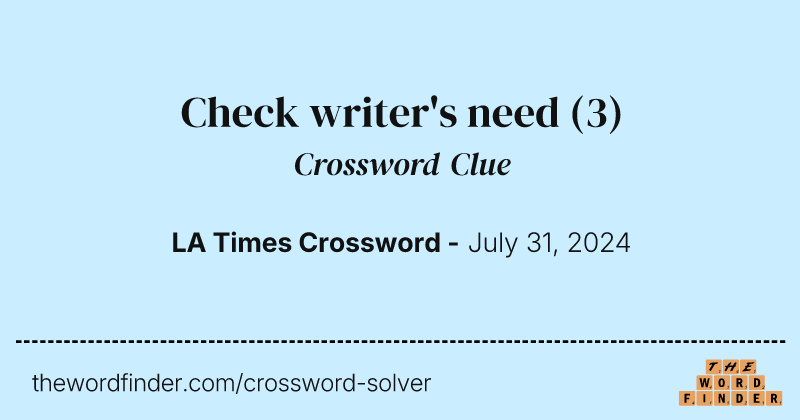 Check writer's need crossword clue image