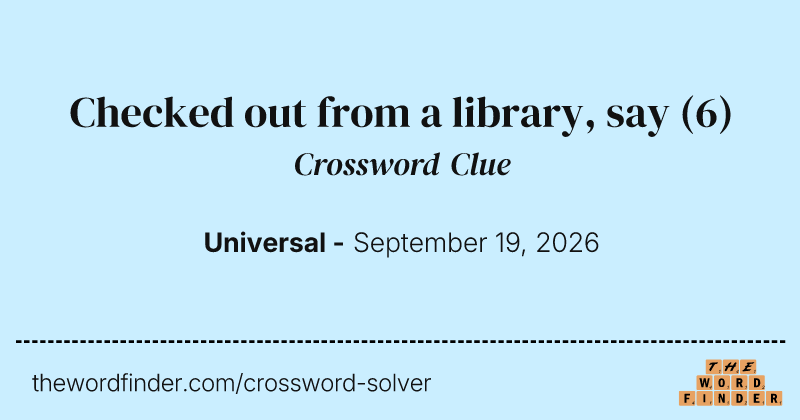 Checked out from a library, say crossword clue image
