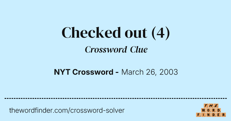 Checked out crossword clue image