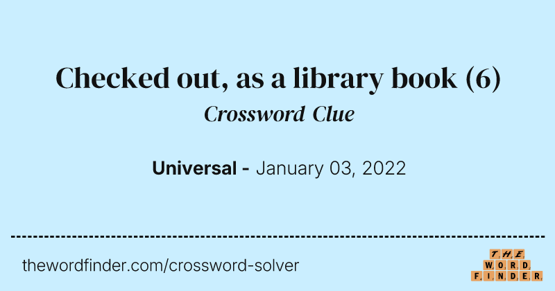 Checked out, as a library book crossword clue image