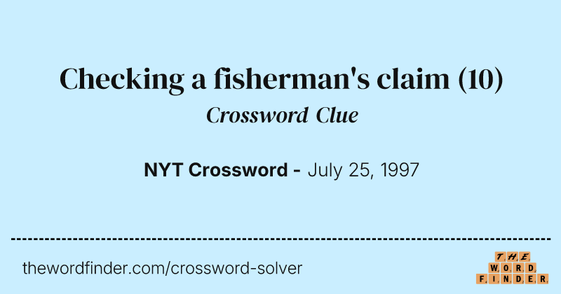 Checking a fisherman's claim crossword clue image