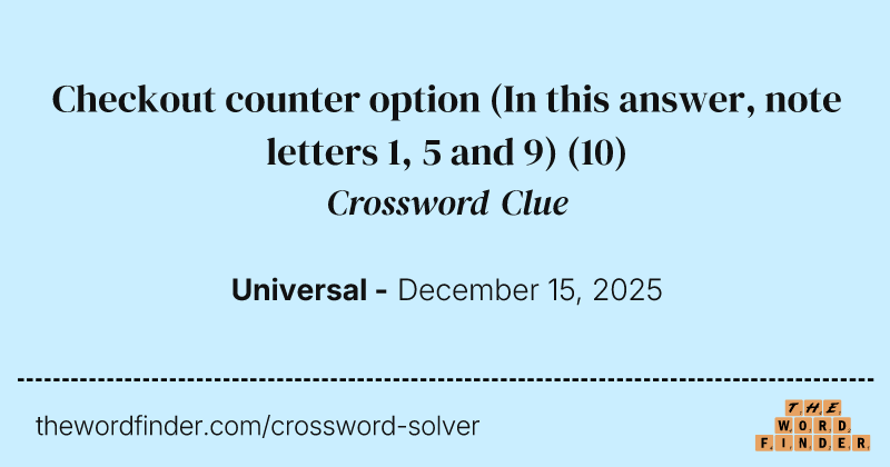 Checkout counter option (In this answer, note letters 1, 5 and 9) crossword clue image