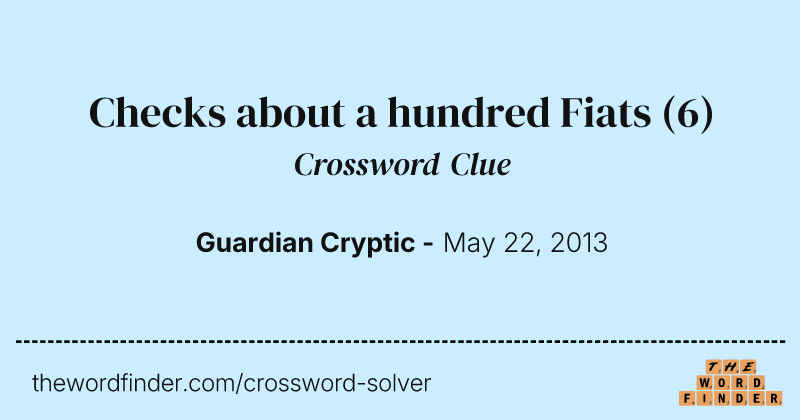 Checks about a hundred Fiats crossword clue image