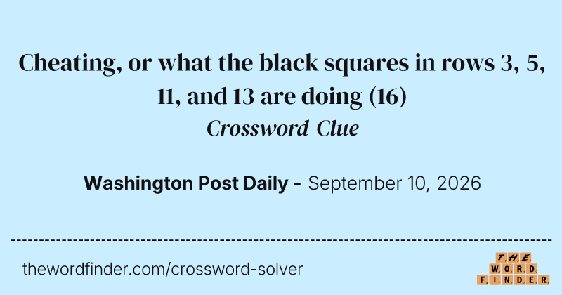 Cheating, or what the black squares in rows 3, 5, 11, and 13 are doing crossword clue image