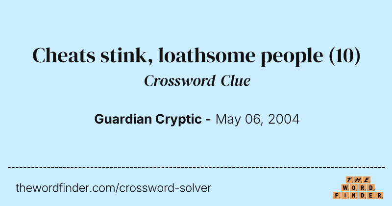 Cheats stink, loathsome people crossword clue image