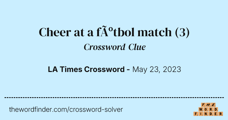 Cheer at a fútbol match crossword clue image