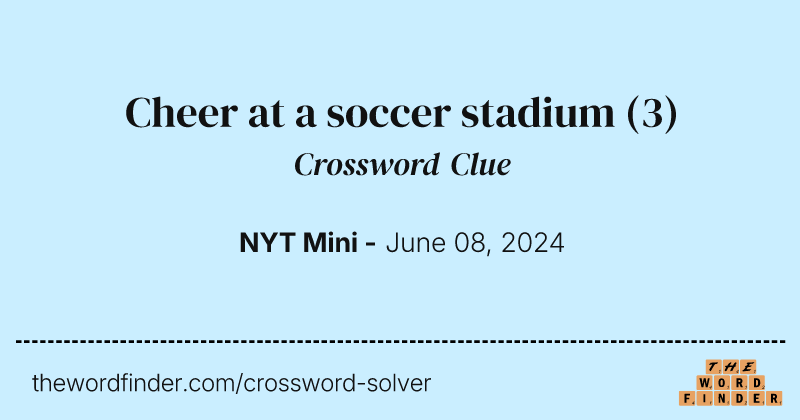 Cheer at a soccer stadium crossword clue image