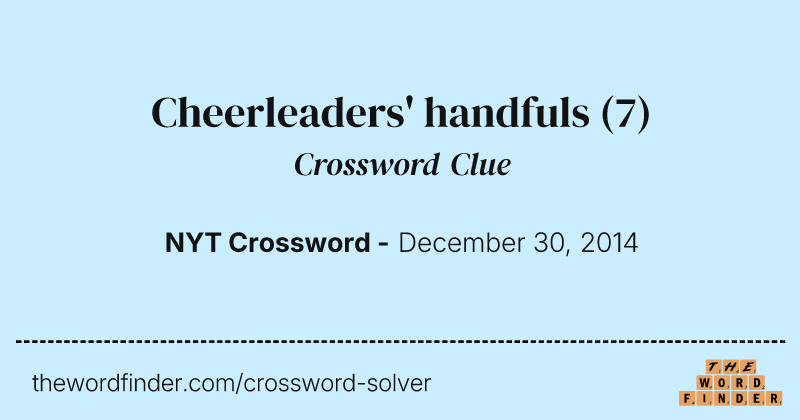 Cheerleaders' handfuls crossword clue image