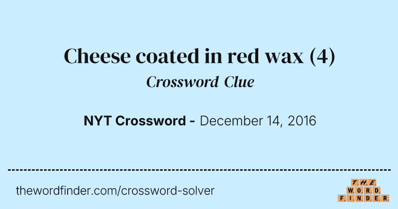 Cheese coated in red wax crossword clue image