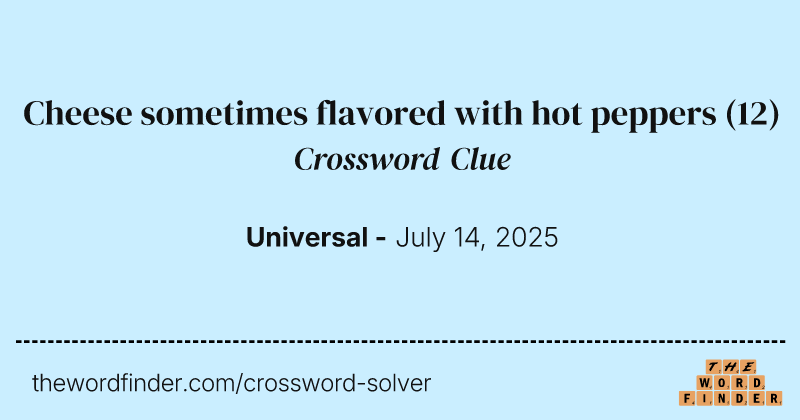Cheese sometimes flavored with hot peppers crossword clue image