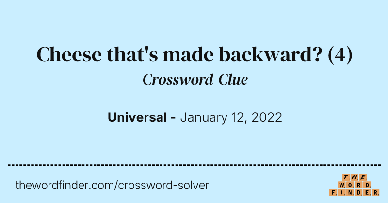 Cheese that's made backward? crossword clue image