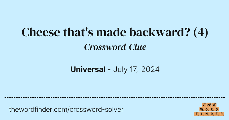 Cheese that's made backward? crossword clue image