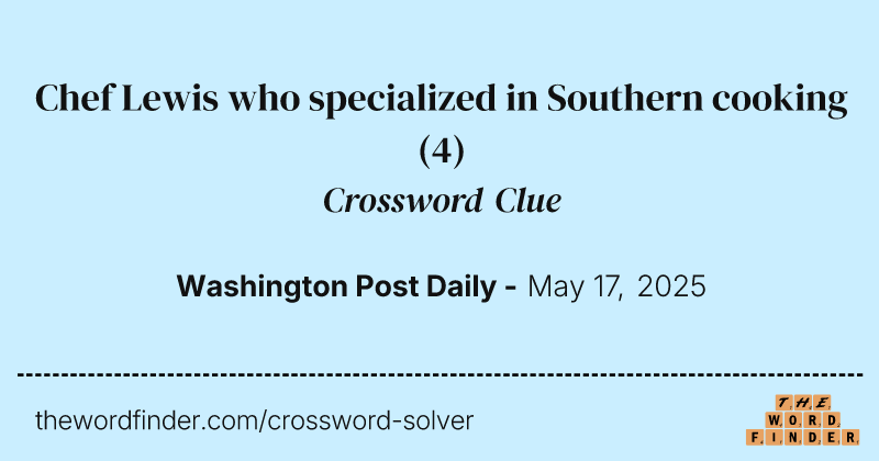 Chef Lewis who specialized in Southern cooking crossword clue image