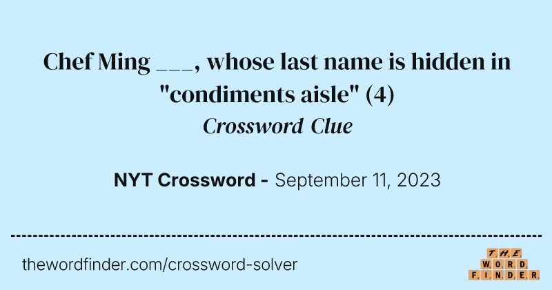 Chef Ming ___, whose last name is hidden in "condiments aisle" crossword clue image