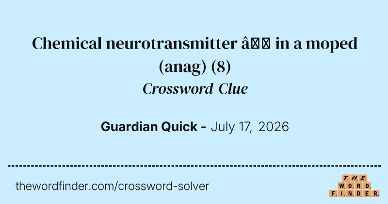 Chemical neurotransmitter – in a moped (anag) crossword clue image