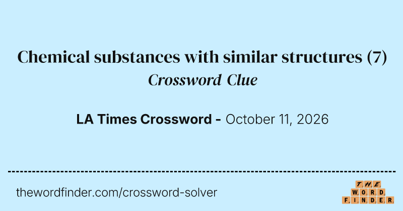 Chemical substances with similar structures crossword clue image
