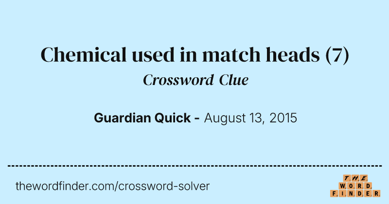 Chemical used in match heads crossword clue image