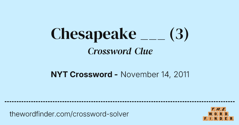 Chesapeake ___ crossword clue image