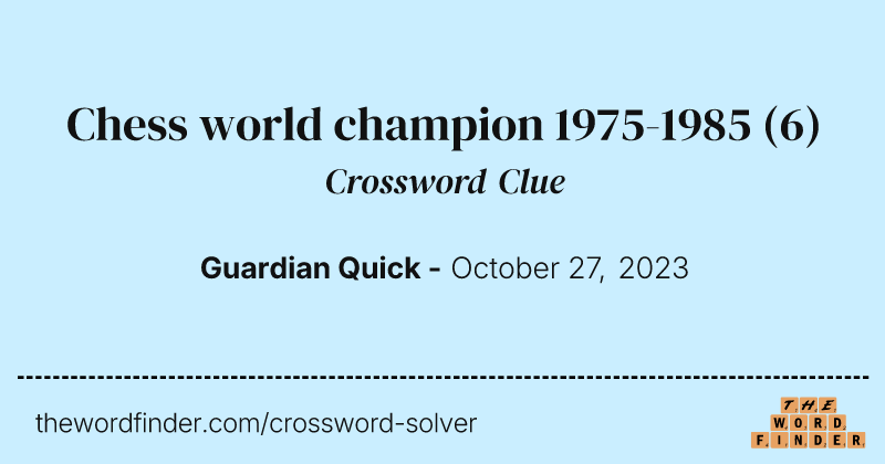 Chess world champion 1975-1985 crossword clue image