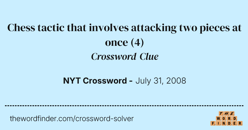 Chess tactic that involves attacking two pieces at once crossword clue image