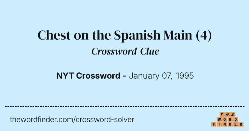 Chest on the Spanish Main crossword clue image