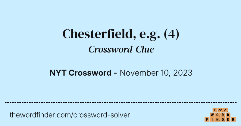 Chesterfield, e.g. crossword clue image