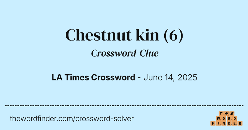 Chestnut kin crossword clue image