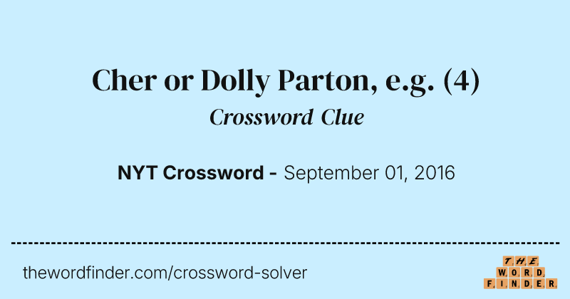 Cher or Dolly Parton, e.g. crossword clue image