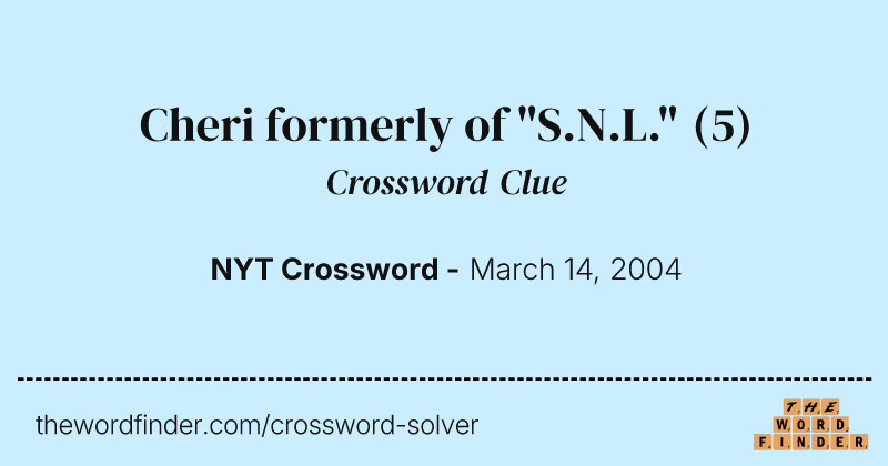 Cheri formerly of "S.N.L." crossword clue image