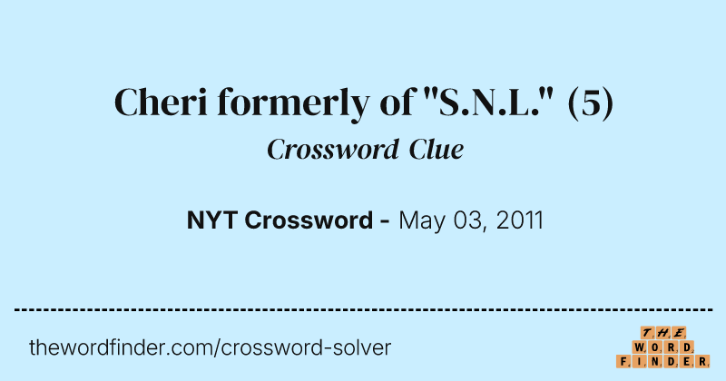 Cheri formerly of "S.N.L." crossword clue image