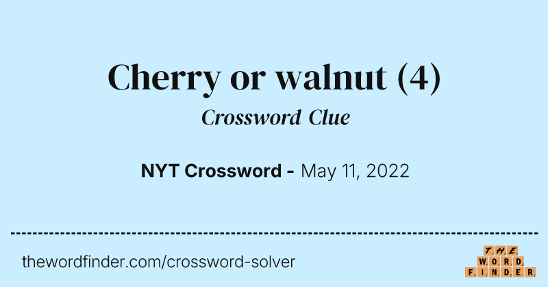 Cherry or walnut crossword clue image