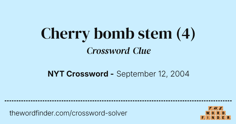 Cherry bomb stem crossword clue image