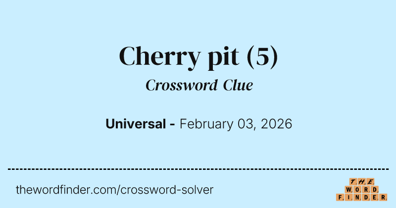 Cherry pit crossword clue image
