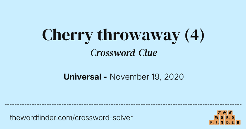 Cherry throwaway crossword clue image